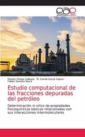 Estudio computacional de las fracciones depuradas del petróleo