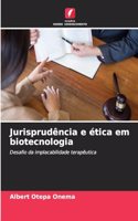 Jurisprudência e ética em biotecnologia