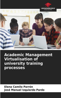 Academic Management Virtualisation of university training processes