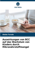 Auswirkungen von BCC auf das Wachstum von Kindern durch Mikronährstoffmangel