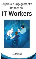 Employee Engagement's Impact on IT Workers