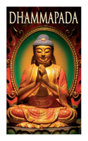 Dhammapada: Collection of Verses; Being One of the Canonical Books of the Buddhists