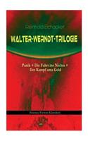 Walter-Werndt-Trilogie: Panik + Die Fahrt Ins Nichts + Der Kampf Ums Gold (Science-Fiction-Klassiker)