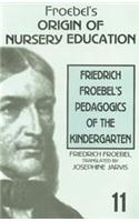 Friedrich Froebel's Pedagogies of the Kindergarten