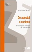 de Apostol a Esclavo El Exemplum de Pablo