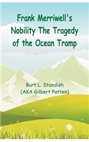 Frank Merriwell's Nobility The Tragedy of the Ocean Tramp