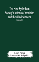 New Sydenham Society's lexicon of medicine and the allied sciences