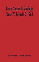 Revue Suisse De Zoologie Tome 70 Facicule 3 1963, Annales De La Societe Zoologique Suisse Et Du Museum D'Histoire Naturelle De Geneve