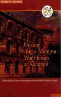 UNSUNG ANGLO-MANIPUR WAR HEROES AT KALAPANI