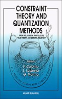 Constraint Theory and Quantization Methods: From Relativistic Particles to Field Theory and General Relativity