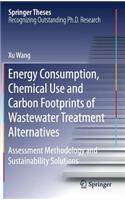 Energy Consumption, Chemical Use and Carbon Footprints of Wastewater Treatment Alternatives