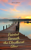 Painted Beneath the Cloudburst Glow