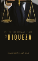 Institucionalidad & Riqueza