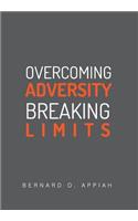 Overcoming Adversity Breaking Limits