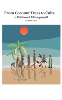 From Coconut Trees To Cults