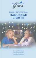 Hanukkah Lights: A Family Devotional: Shining YHWH's Truth and Love During the Festival of Dedication