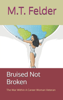 Bruised Not Broken