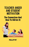 Teacher Anger and Student Motivation