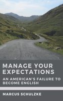 Manage Your Expectations: An American's Failure to Become English