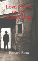 Love & Loss on the Razor's Edge