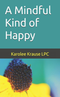 A Mindful Kind of Happy