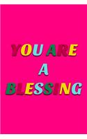 You Are A Blessing