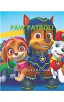 Paw Patrol!: Libro da colorare - Paw Patrol da colorare - Libro da colorare per bambini