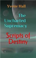 Scripts of Destiny: The Uncharted Supremacy