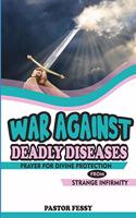 War Against Deadly Diseases