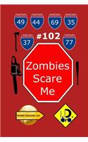 Zombies Scare Me 102 (edition française): (102 Parallel Universe List)