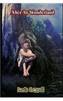 Alice's Adventures In Wonderland (Annotated) Unabridged Children Fantasy Novel