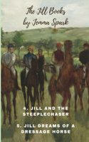 The Jill Books Four and Five