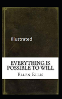 Everything is Possible To Will Illustrated