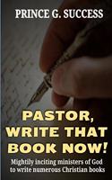 Pastor, Write That Book Now!