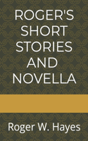 Roger's Short Stories and Novella