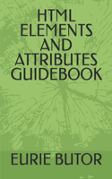 HTML Elements and Attributes Guidebook