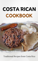 Costa Rican Cookbook: Traditional Recipes from Costa Rica