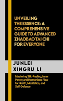 Unveiling the Essence: A Comprehensive Guide to Advanced Zhaobao Tai Chi for Everyone: Mastering Silk-Reeling, Inner Power, and Harmonious Flow for Health, Meditation, and(35 Celestial Warriors: A Never-Ending Quest for Mastery in Martial Arts)