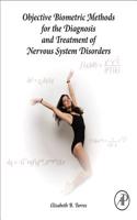 Objective Biometric Methods for the Diagnosis and Treatment of Nervous System Disorders