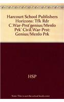 Harcourt School Publishers Horizons: Tfk Rdr C.War-Prst'genius/Menlo Prk' Civil.War-Prst: Genius/Menlo Prk