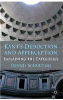 Kant's Deduction and Apperception: Explaining the Categories