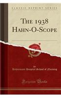 The 1938 Hahn-O-Scope (Classic Reprint)