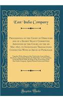 Proceedings of the Court of Directors and of a Secret Select Committee Appointed by the Court, on the 2d May 1827, to Investigate Transactions Connected With an Abuse of Patronage: Together With a Report of the Trial in the Court of King's Bench, b