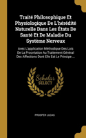 Traité Philosophique Et Physiologique De L'hérédité Naturelle Dans Les États De Santé Et De Maladie Du Système Nerveux