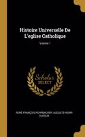 Histoire Universelle De L'eglise Catholique; Volume 1