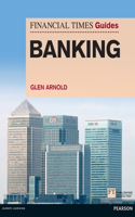 Financial Times Guide to Banking, The