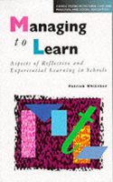 Managing to Learn: Aspects of Reflective and Experiential Learning in Schools (Cassell Studies in Pastoral Care & Personal & Social Education) Paperback