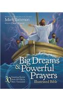 Big Dreams and Powerful Prayers Illustrated Bible