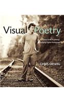 Visual Poetry: A Creative Guide for Making Engaging Digital Photographs