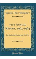 71st Annual Report, 1963-1964: For the Period Ending June 30, 1964 (Classic Reprint)